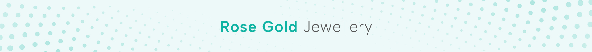 Rose Gold Jewellery
